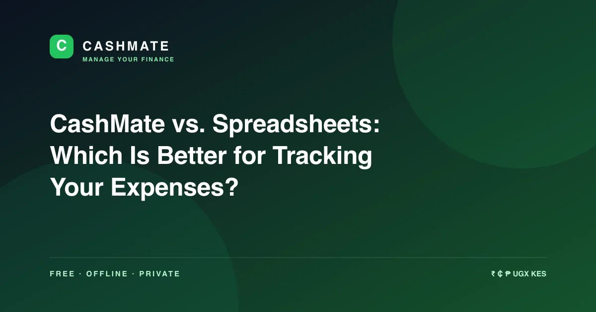 CashMate vs. Spreadsheets: Which Is Better for Tracking Your Expenses?