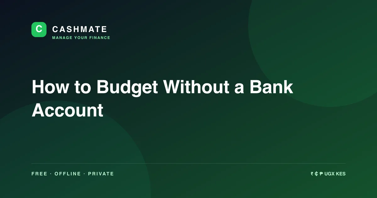 How to Budget Without a Bank Account