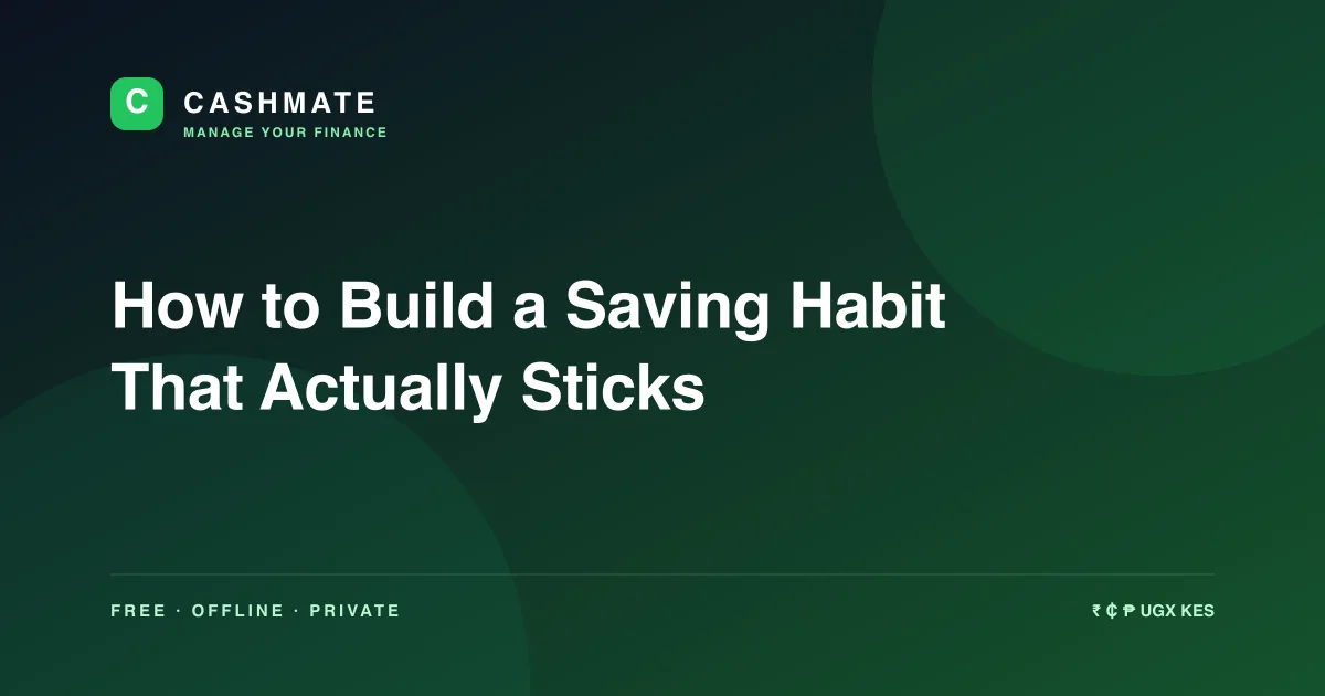 How to Build a Saving Habit That Actually Sticks