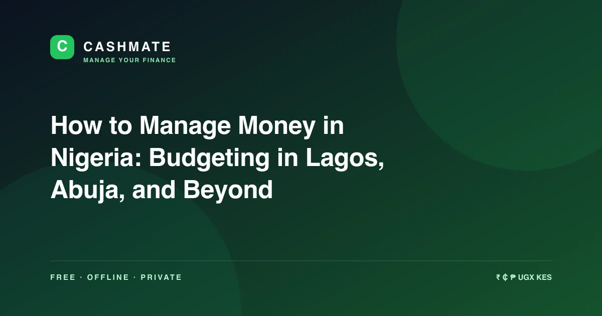 How to Manage Money in Nigeria: Budgeting in Lagos, Abuja, and Beyond