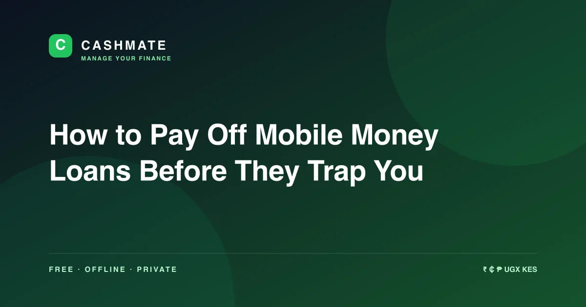 How to Pay Off Mobile Money Loans Before They Trap You