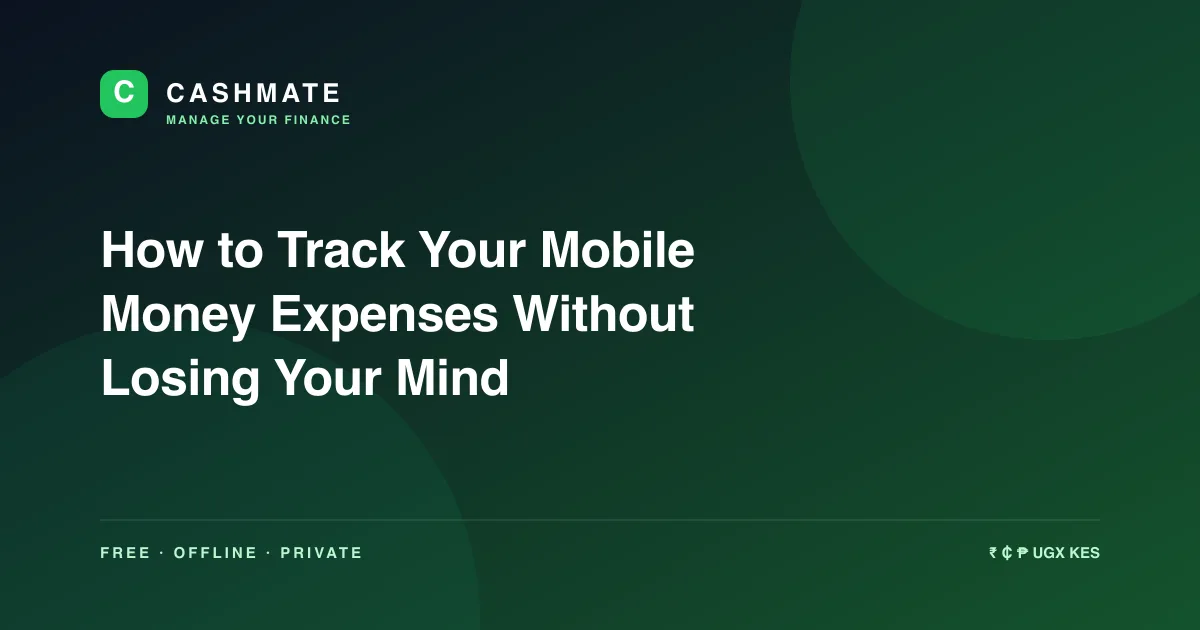 How to Track Your Mobile Money Expenses Without Losing Your Mind