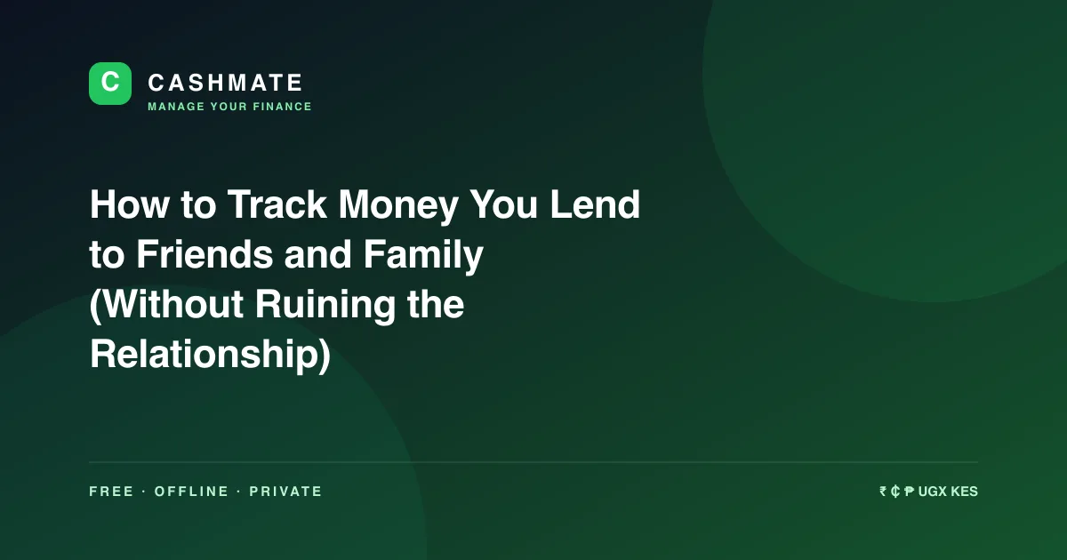 How to Track Money You Lend to Friends and Family (Without Ruining the Relationship)