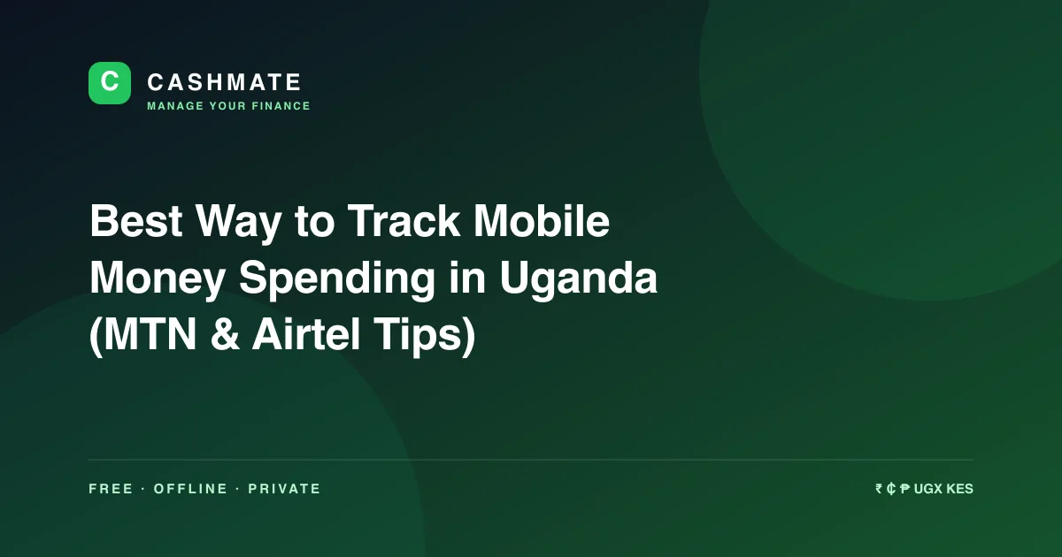 Best Way to Track Mobile Money Spending in Uganda (MTN & Airtel Tips)