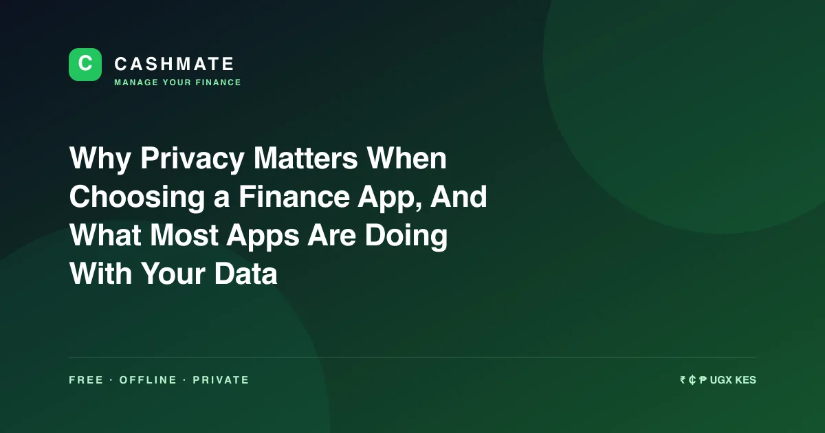 Why Privacy Matters When Choosing a Finance App, And What Most Apps Are Doing With Your Data